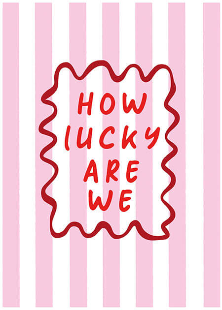How Lucky Are We