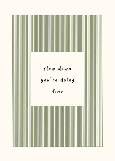Slow Down, You've Got This